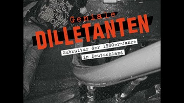 Geniale Dilletanten. Subkultur der 1980er Jahre in Deutschland