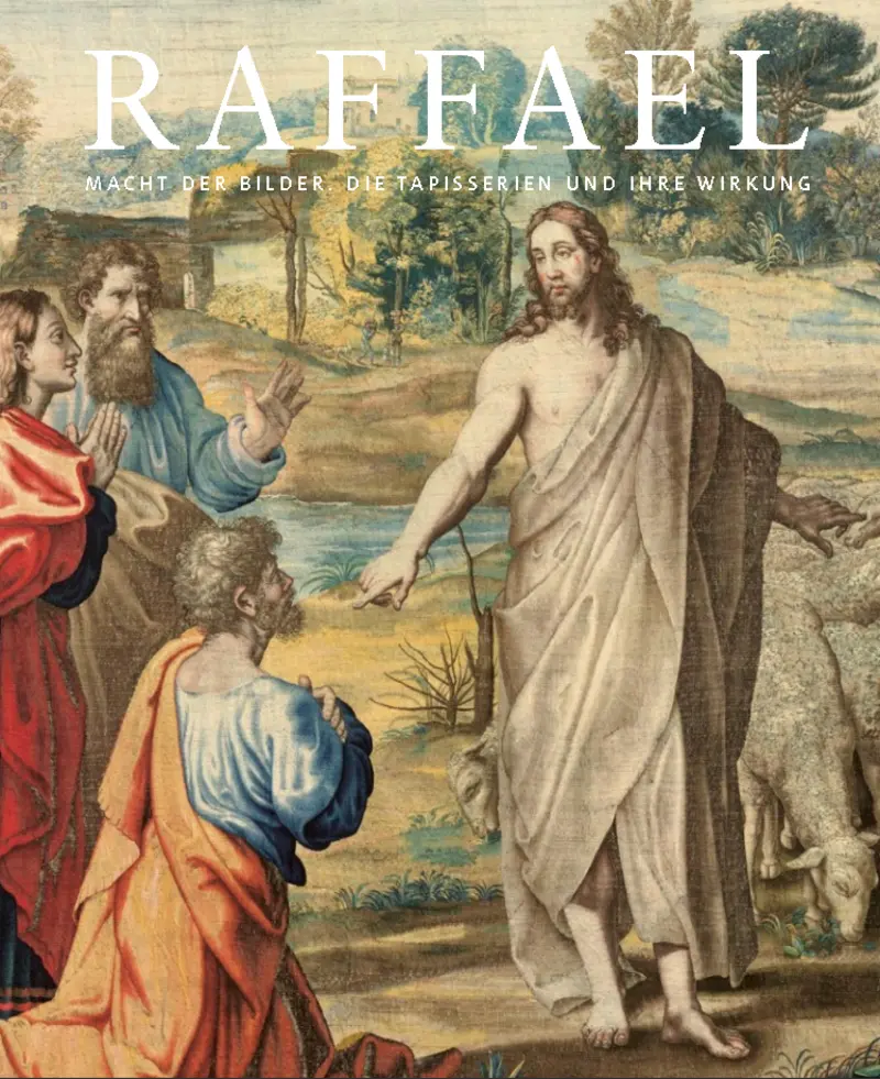 Ein Ausstellungskatalog "Raffael. Macht der Bilder. Die Tapisserien und ihre Wirkung" 